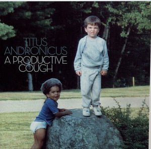 Titus Andronicus: A Productive Cough 12"