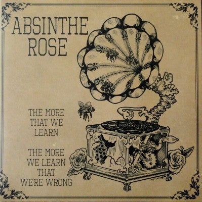 Absinthe Rose: The More That We Learn, The More We Learn We're Wrong 12