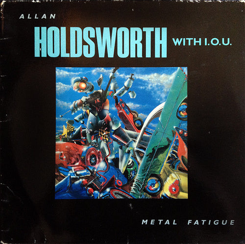 Allan Holdsworth With I.O.U.: Metal Fatigue 12