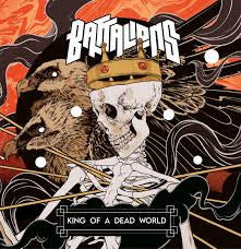 Battalions: King Of A Dead World CD