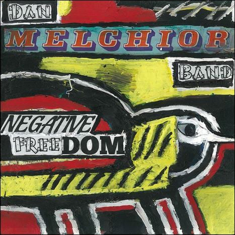 Dan Melchior Band: Negative Freedom 12