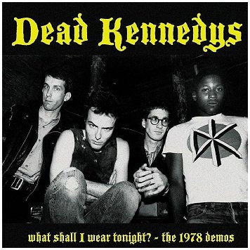 Dead Kennedys: What Shall I Wear Tonight? - The 1978 Demos 12