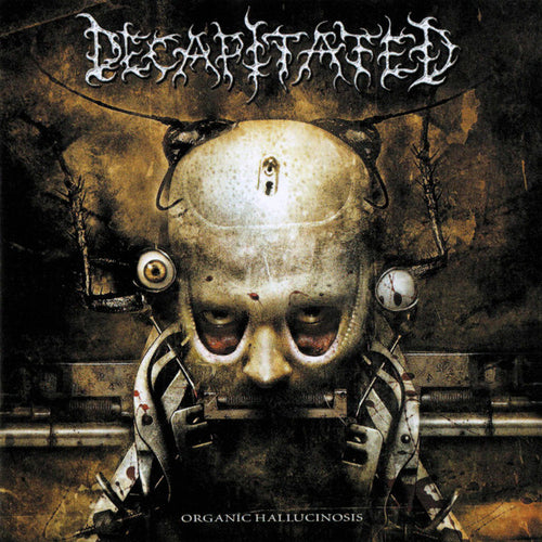 Decapitated: Organic Hallucinosis CD