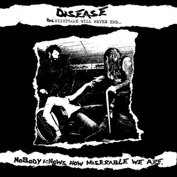 Disease: Nobody Knows How Miserable We Are 10