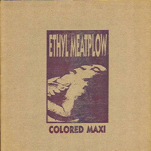 Ethyl Meatplow: Colored Maxi 12