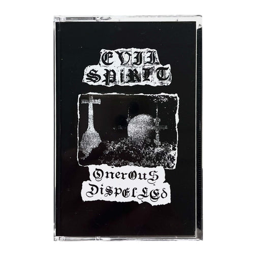 Evil Spirit: Onerous Dispelled cassette