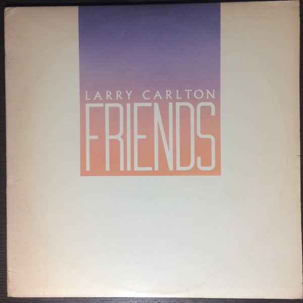 Larry Carlton: Friends 12