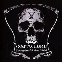 Goatwhore: Carving Out The Eyes Of God CD