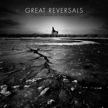 Great Reversals: To The Ends Of The Earth 10"