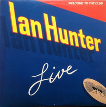 Ian Hunter: Welcome To The Club: Live 2x12"