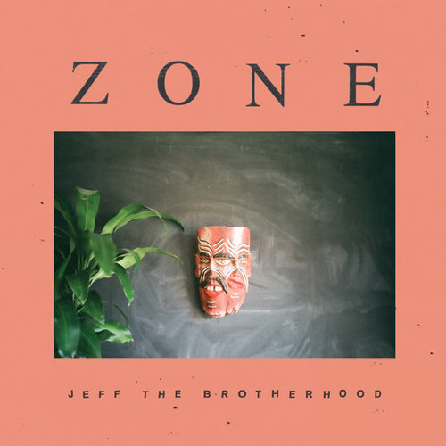 Jeff The Brotherhood: Zone 12