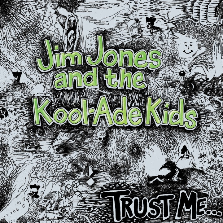 Jim Jones And The Kool-Ade Kids: Trust Me 12