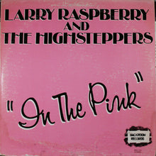 Larry Raspberry And The Highsteppers: In The Pink 12"