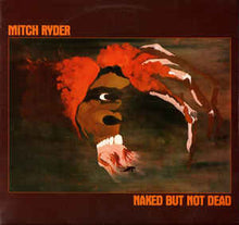 Mitch Ryder: Naked But Not Dead 12"