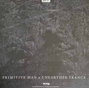 Primitive Man / Unearthly Trance: Split 12"