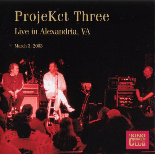 ProjeKct Three: Live In Alexandria, VA (March 3, 2003) CD