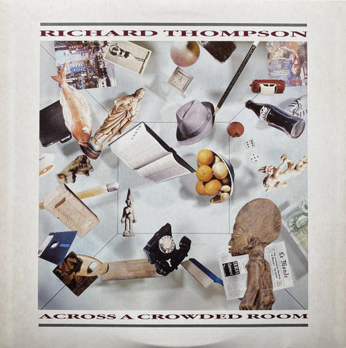 Richard Thompson: Across A Crowded Room 12