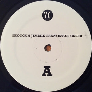 Shotgun Jimmie: Transistor Sister 12"