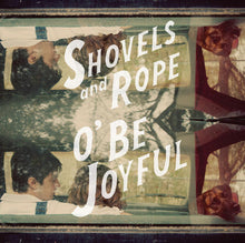 Shovels And Rope: O' Be Joyful 12"