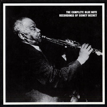 Sidney Bechet: The Complete Blue Note Recordings Of Sidney Bechet 12