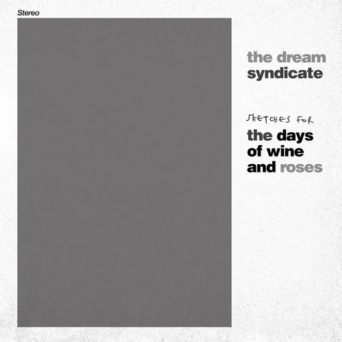 The Dream Syndicate: Sketches For The Days of Wine and Roses 12