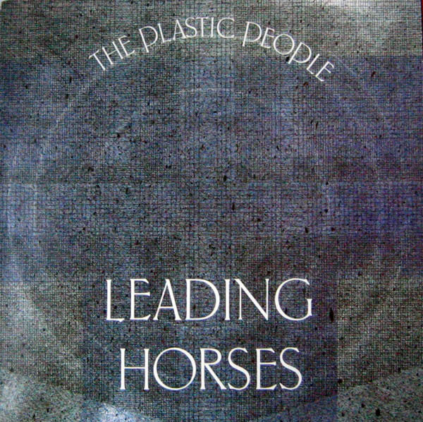 The Plastic People: Leading Horses 12