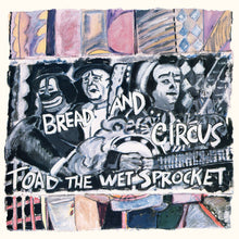 Toad The Wet Sprocket: Bread And Circus 12"