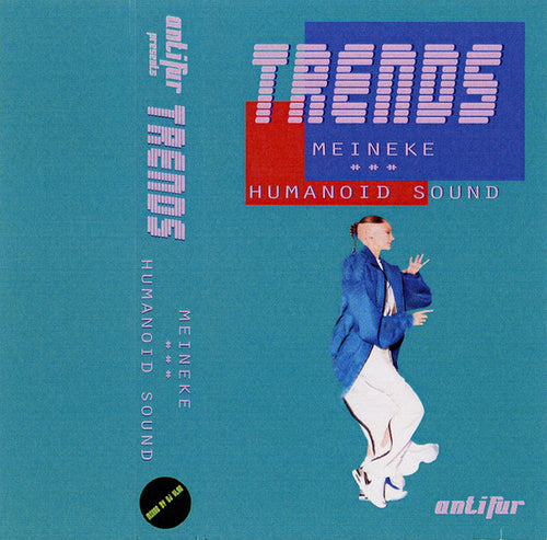 Trends: Meineke // Humanoid Sound Cassette