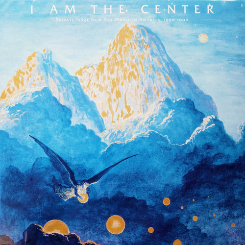 Various: I Am The Center - Private Issue New Age Music in America 1990 12