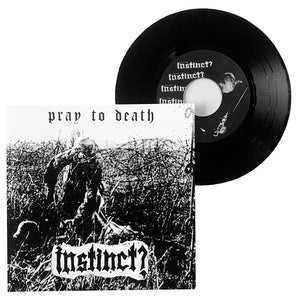 Instinct?: Pray To Death 7"